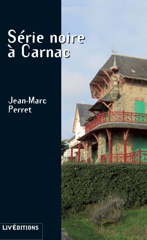 Cover of the book Série noire à Carnac by Jean-Marc Perret, Liv'Editions