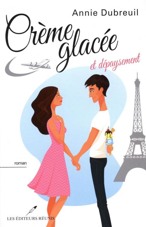Cover of the book Crème glacée et dépaysement by Annie Dubreuil, LES EDITEURS RÉUNIS