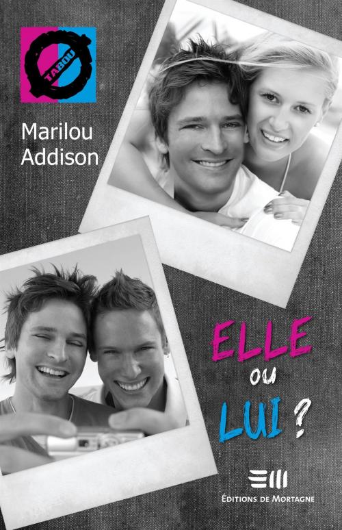Cover of the book Elle ou lui? by Marilou Addison, DE MORTAGNE