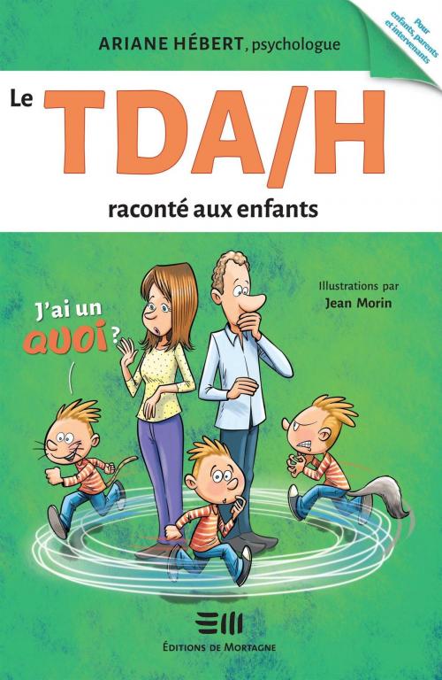 Cover of the book Le TDA/H raconté aux enfants by Ariane Hébert, DE MORTAGNE