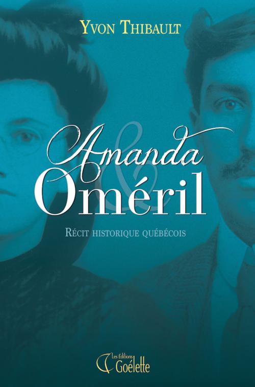 Cover of the book Amanda & Oméril by Yvon Thibault, Les Éditions Goélette