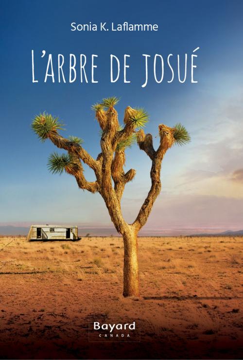 Cover of the book L'arbre de Josué by Sonia K. Laflamme, Bayard Canada