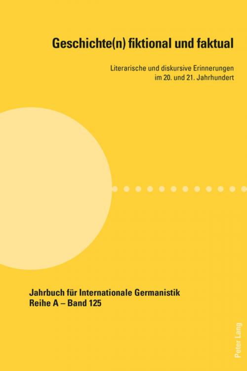 Cover of the book Geschichte(n) fiktional und faktual by Bernhard Walcher, Anna Mattfeldt, Peter Lang