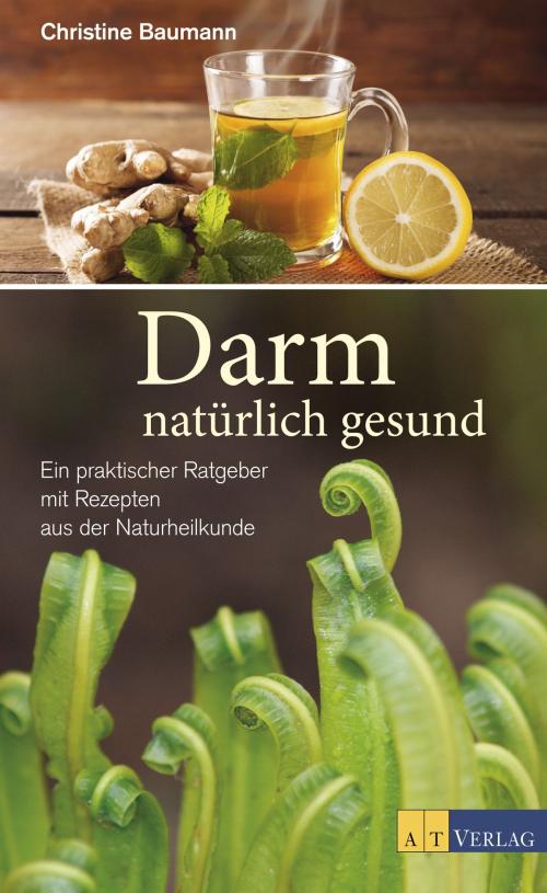 Cover of the book Darm - natürlich gesund - eBook by Christine Baumann, AZ Fachverlage