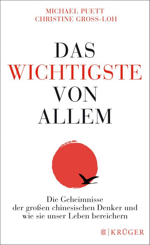 Cover of the book Das Wichtigste von allem by Michael Puett, Christine Gross-Loh, FISCHER E-Books