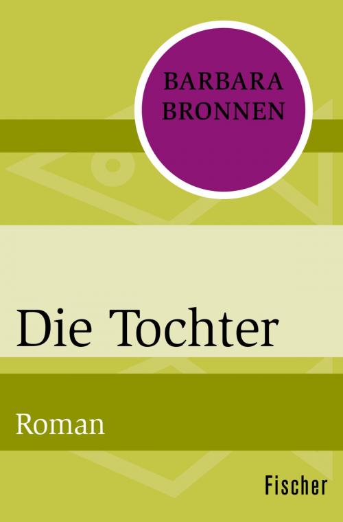 Cover of the book Die Tochter by Barbara Bronnen, FISCHER Digital