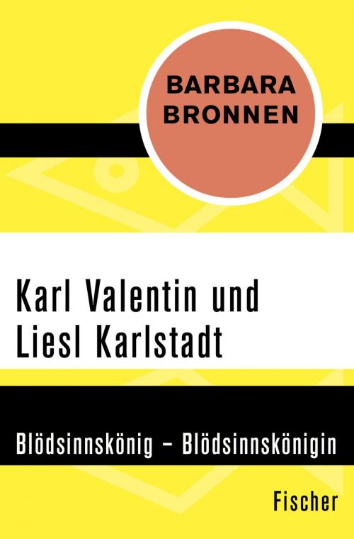 Cover of the book Karl Valentin und Liesl Karlstadt by Barbara Bronnen, FISCHER Digital