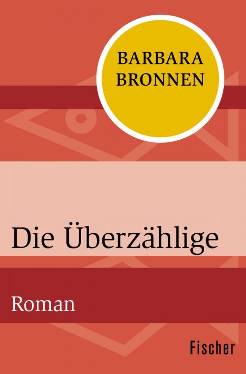 Cover of the book Die Überzählige by Barbara Bronnen, FISCHER Digital