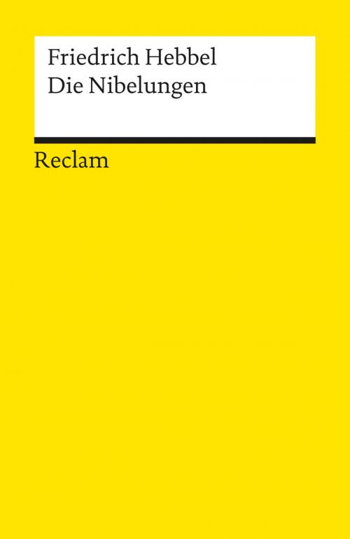 Cover of the book Die Nibelungen by Friedrich Hebbel, Reclam Verlag