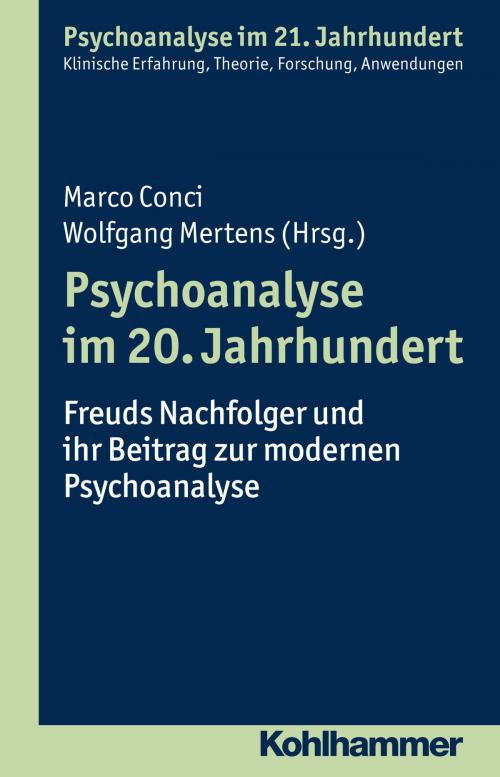 Cover of the book Psychoanalyse im 20. Jahrhundert by Cord Benecke, Lilli Gast, Marianne Leuzinger-Bohleber, Wolfgang Mertens, Kohlhammer Verlag