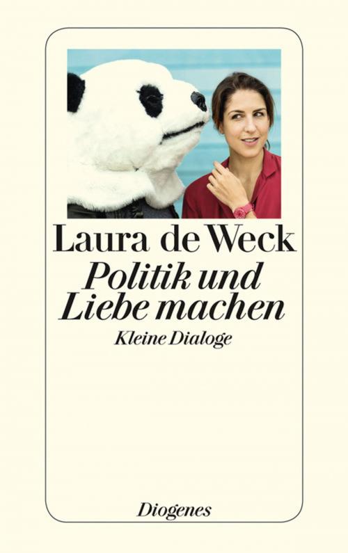 Cover of the book Politik und Liebe machen by Laura de Weck, Diogenes