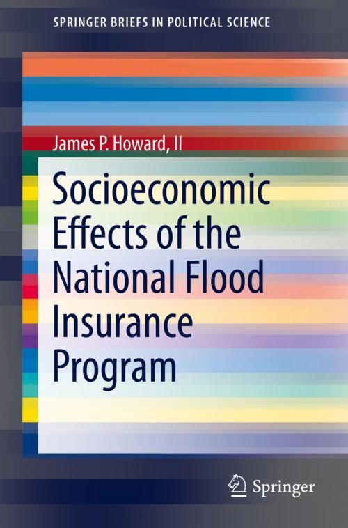 Cover of the book Socioeconomic Effects of the National Flood Insurance Program by James P. Howard, II, Springer International Publishing