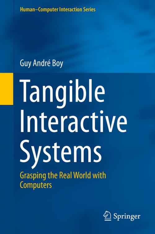 Cover of the book Tangible Interactive Systems by Guy André Boy, Springer International Publishing