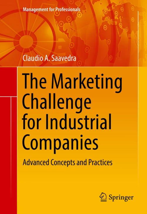Cover of the book The Marketing Challenge for Industrial Companies by Claudio A. Saavedra, Springer International Publishing