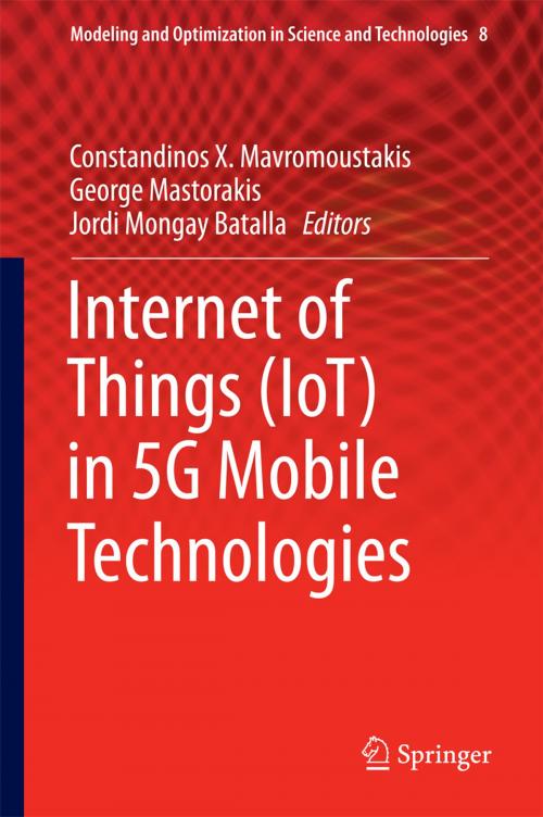 Cover of the book Internet of Things (IoT) in 5G Mobile Technologies by , Springer International Publishing