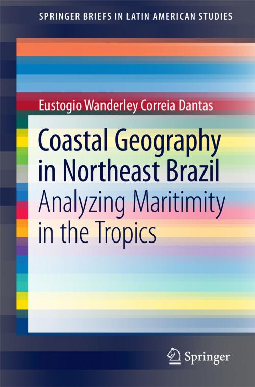 Cover of the book Coastal Geography in Northeast Brazil by Eustogio Wanderley Correia Dantas, Springer International Publishing