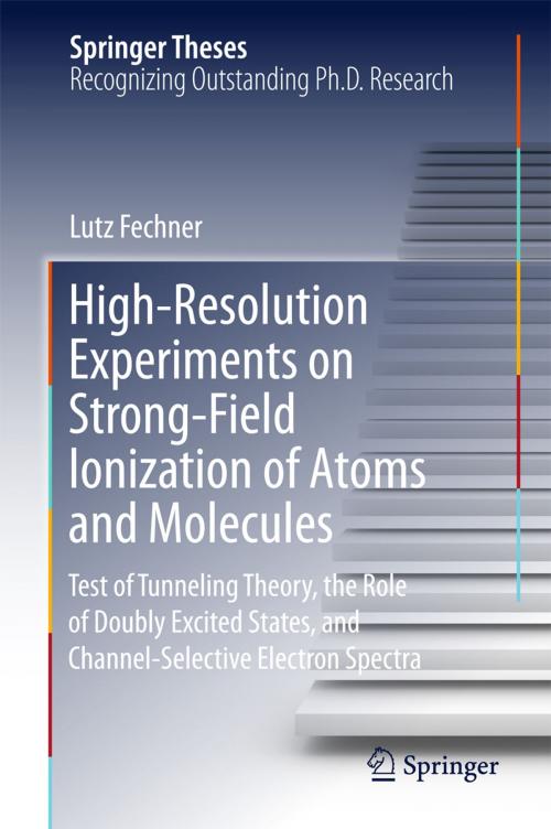 Cover of the book High-Resolution Experiments on Strong-Field Ionization of Atoms and Molecules by Lutz Fechner, Springer International Publishing
