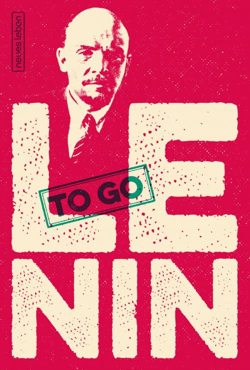 Cover of the book Lenin to go by W. I. Lenin, Neues Leben