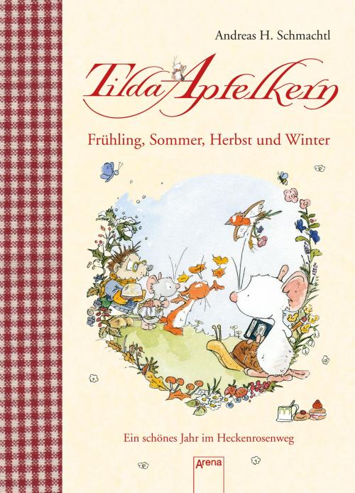 Cover of the book Tilda Apfelkern. Frühling, Sommer, Herbst und Winter. by Andreas H. Schmachtl, Arena Verlag