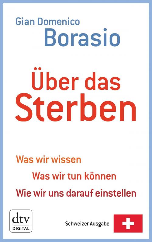 Cover of the book Über das Sterben by Gian Domenico Borasio, dtv