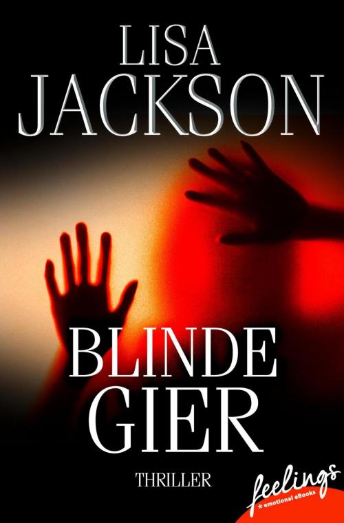 Cover of the book Blinde Gier by Lisa Jackson, Feelings