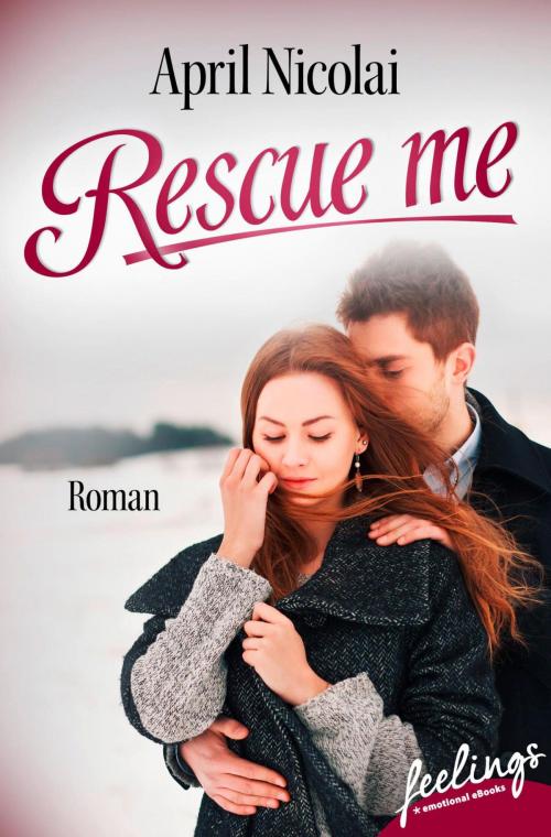 Cover of the book Rescue me by April Nicolai, Feelings