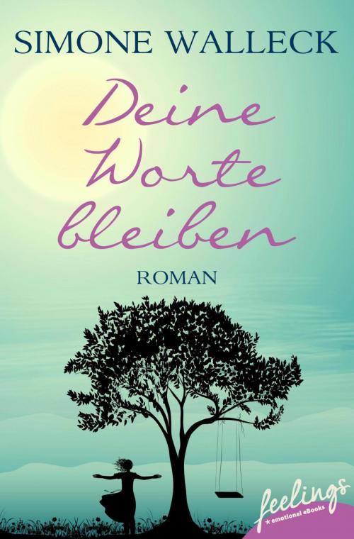 Cover of the book Deine Worte bleiben by Simone Walleck, Feelings
