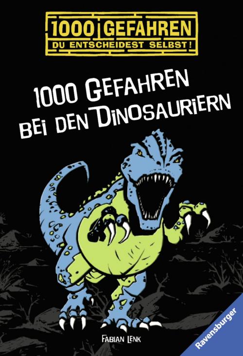 Cover of the book 1000 Gefahren bei den Dinosauriern by Fabian Lenk, Ravensburger Buchverlag
