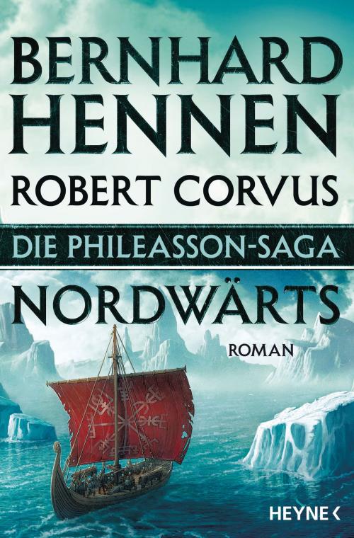 Cover of the book Die Phileasson-Saga - Nordwärts by Bernhard Hennen, Robert Corvus, Heyne Verlag