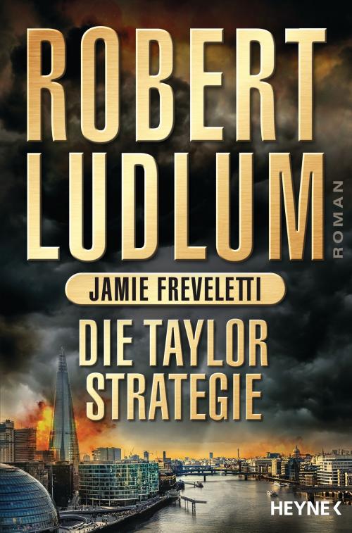 Cover of the book Die Taylor-Strategie by Robert Ludlum, Jamie Freveletti, Heyne Verlag
