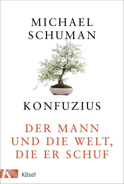 Cover of the book Konfuzius by Michael Schuman, Kösel-Verlag