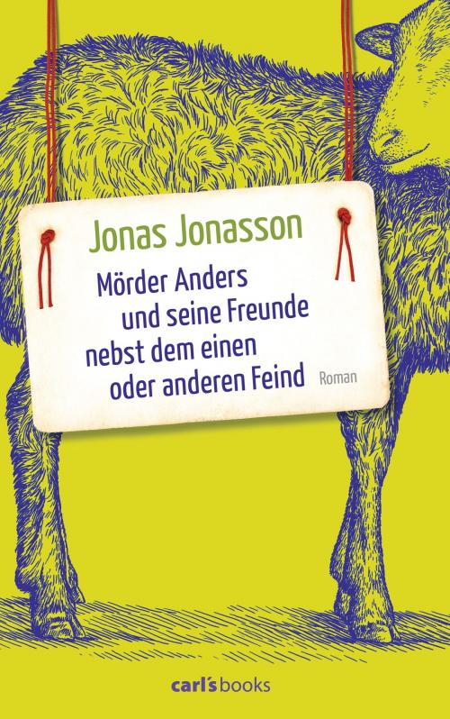 Cover of the book Mörder Anders und seine Freunde nebst dem einen oder anderen Feind by Jonas Jonasson, carl's books