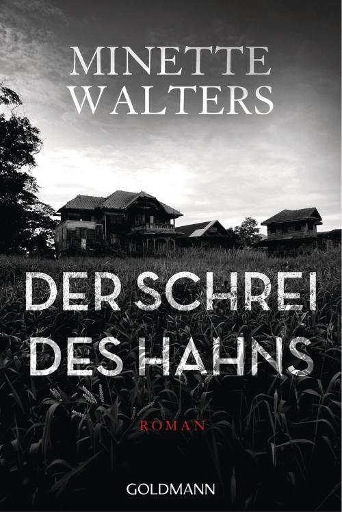 Cover of the book Der Schrei des Hahns by Minette Walters, Goldmann Verlag
