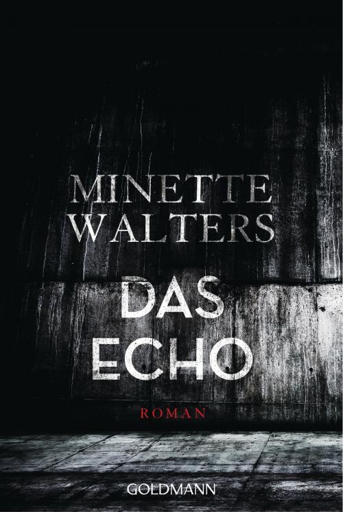 Cover of the book Das Echo by Minette Walters, Goldmann Verlag