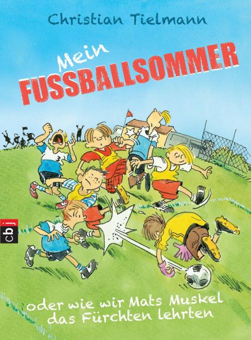 Cover of the book Mein Fußballsommer oder wie wir Mats Muskel das Fürchten lehrten by Christian Tielmann, cbj