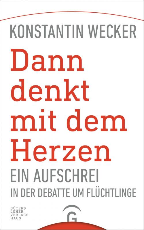 Cover of the book Dann denkt mit dem Herzen - by Konstantin Wecker, Gütersloher Verlagshaus