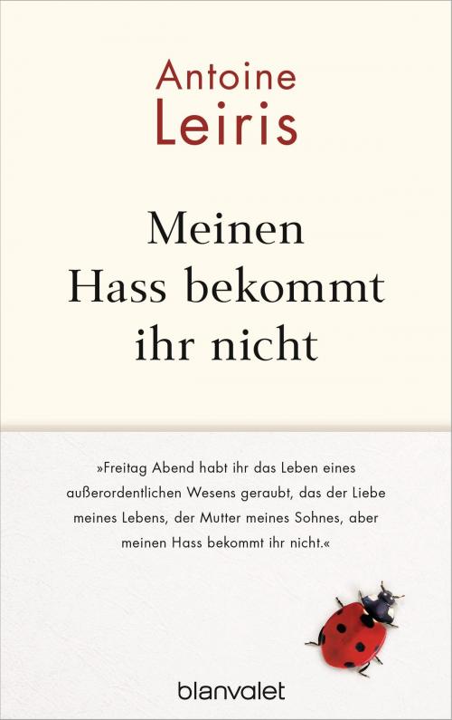 Cover of the book Meinen Hass bekommt ihr nicht by Antoine Leiris, Blanvalet Verlag