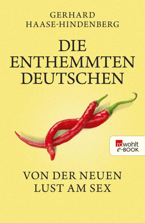 Cover of the book Die enthemmten Deutschen by Gerhard Haase-Hindenberg, Rowohlt E-Book