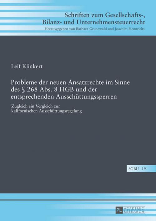 Cover of the book Probleme der neuen Ansatzrechte im Sinne des § 268 Abs. 8 HGB und der entsprechenden Ausschuettungssperren by Leif Klinkert, Peter Lang