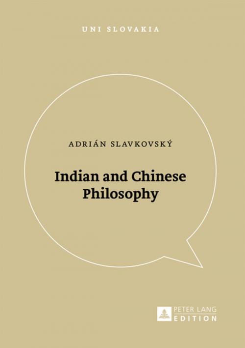 Cover of the book Indian and Chinese Philosophy by Adrián Slavkovský, Peter Lang