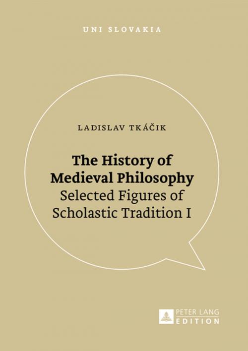 Cover of the book The History of Medieval Philosophy by Ladislav Tkácik, Peter Lang