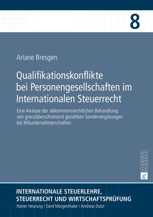 Cover of the book Qualifikationskonflikte bei Personengesellschaften im Internationalen Steuerrecht by Ariane Bresgen, Peter Lang