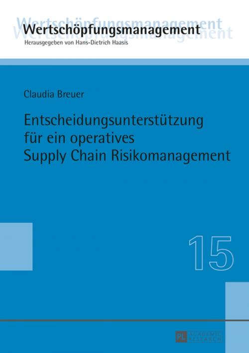 Cover of the book Entscheidungsunterstuetzung fuer ein operatives Supply Chain Risikomanagement by Claudia Breuer, Peter Lang