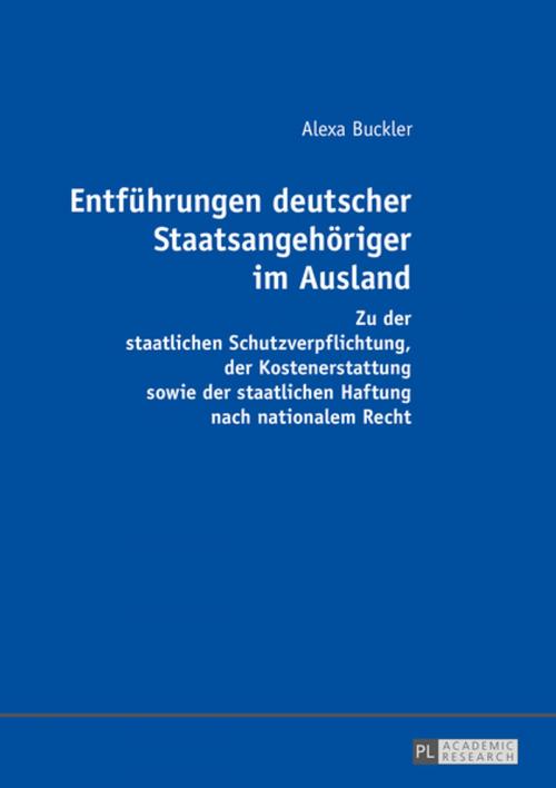 Cover of the book Entfuehrungen deutscher Staatsangehoeriger im Ausland by Alexa Buckler, Peter Lang