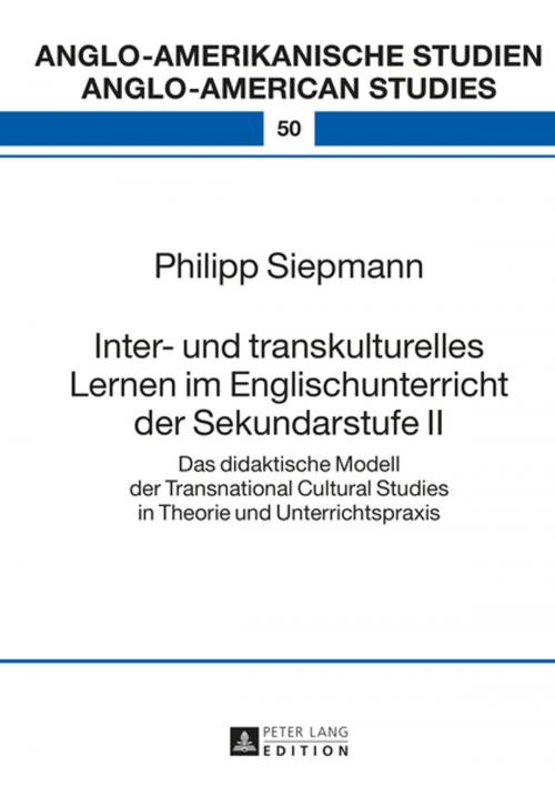 Cover of the book Inter- und transkulturelles Lernen im Englischunterricht der Sekundarstufe II by Philipp Siepmann, Peter Lang