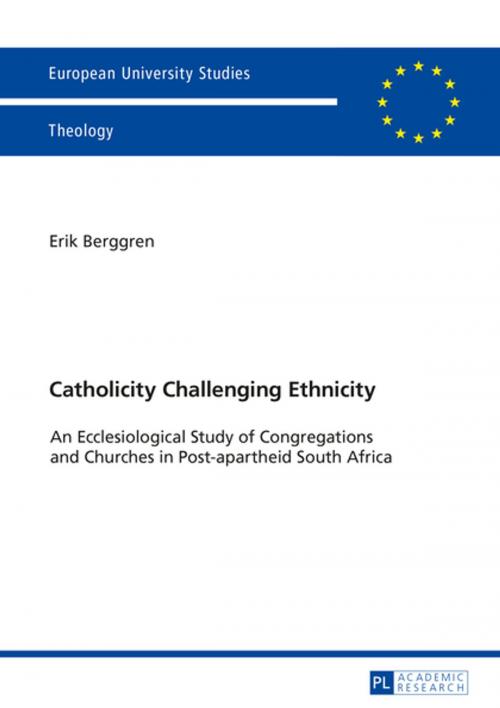 Cover of the book Catholicity Challenging Ethnicity by Erik Berggren, Peter Lang