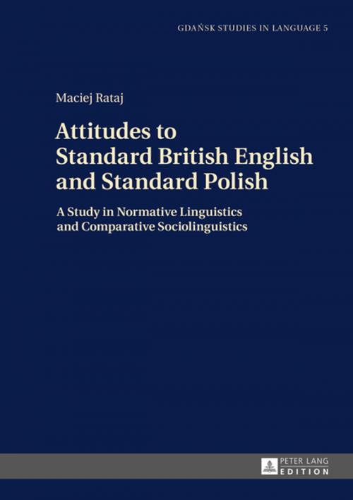 Cover of the book Attitudes to Standard British English and Standard Polish by Maciej Rataj, Peter Lang