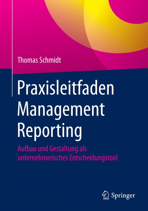 Cover of the book Praxisleitfaden Management Reporting by Thomas Schmidt, Springer Fachmedien Wiesbaden
