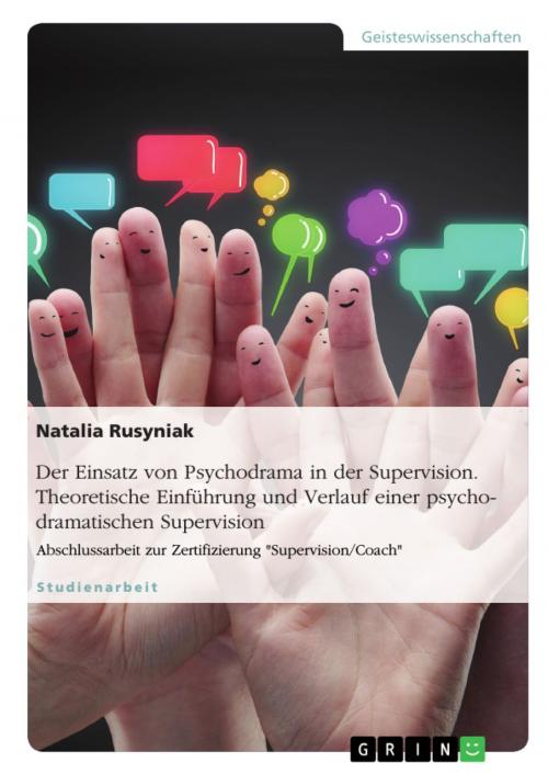 Cover of the book Der Einsatz von Psychodrama in der Supervision. Theoretische Einführung und Verlauf einer psychodramatischen Supervision by Natalia Rusyniak, GRIN Verlag