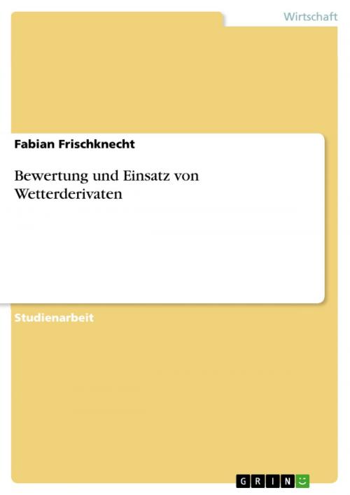 Cover of the book Bewertung und Einsatz von Wetterderivaten by Fabian Frischknecht, GRIN Verlag